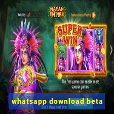 whatsapp download beta